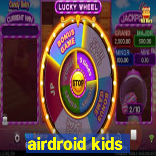 airdroid kids